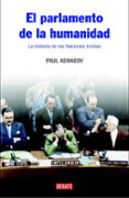 el parlamento de la humanidad: la historia de las naciones unidas-paul m. kennedy-9788483067376 el parlamento de la humanidad: la historia de las naciones unidas-paul m. kennedy-9788483067376
