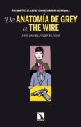 de anatomia de grey a the wire: la realidad de la ficcion televis iva-iñaki martinez de albeniz-carmelo moreno del rio-9788483197776 de anatomia de grey a the wire: la realidad de la ficcion televis iva-iñaki martinez de albeniz-carmelo moreno del rio-9788483197776
