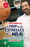 a prop de les estrelles de l nba: 20 anys viatjant pel mon del ba squet-jordi robirosa-9788483305676 a prop de les estrelles de l nba: 20 anys viatjant pel mon del ba squet-jordi robirosa-9788483305676