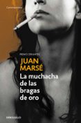 la muchacha de las bragas de oro (premio planeta 1978)-juan marse-9788483460276 la muchacha de las bragas de oro (premio planeta 1978)-juan marse-9788483460276