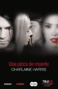 una pizca de muerte-charlaine harris-9788483652176 una pizca de muerte-charlaine harris-9788483652176
