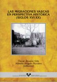 las migraciones vascas en perspectiva historica (siglos xvi-xx)-oscar alvarez gila-9788483734476 las migraciones vascas en perspectiva historica (siglos xvi-xx)-oscar alvarez gila-9788483734476