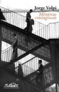 mentiras contagiosas-jorge volpi-9788483930076 mentiras contagiosas-jorge volpi-9788483930076