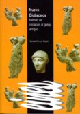 nuevo didascalos: metodo de investigacion al griego antiguo-manuel cerezo magan-9788484099376 nuevo didascalos: metodo de investigacion al griego antiguo-manuel cerezo magan-9788484099376