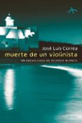 muerte de un violinista (serie ricardo blanco 3)-jose luis correa-9788484282976 muerte de un violinista (serie ricardo blanco 3)-jose luis correa-9788484282976