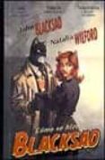 como se hizo blacksad (2ª ed.)-juan diaz canales-juanjo guarnido-9788484316176 como se hizo blacksad (2ª ed.)-juan diaz canales-juanjo guarnido-9788484316176