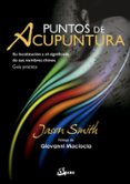 puntos de acupuntura su localizacion y el significado de sus nombres chinos: guia practica-jason smith-9788484457176 puntos de acupuntura su localizacion y el significado de sus nombres chinos: guia practica-jason smith-9788484457176