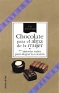 chocolate para el alma de la mujer: 77 historias reales para aleg rar tu corazon-kay allenbaugh-9788484601876 chocolate para el alma de la mujer: 77 historias reales para aleg rar tu corazon-kay allenbaugh-9788484601876