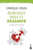 remedios para el desamor: como afrontar las crisis de la pareja-enrique rojas-9788484605676 remedios para el desamor: como afrontar las crisis de la pareja-enrique rojas-9788484605676