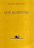 los ausentes-ricardo rodriguez-9788484721376 los ausentes-ricardo rodriguez-9788484721376