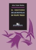 el erotismo en las novelas de felipe trigo-9788484722076 el erotismo en las novelas de felipe trigo-9788484722076