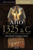 año 1325 a.c. el año que murió tutankhamón-ana maria vazquez hoys-9788484837176 año 1325 a.c. el año que murió tutankhamón-ana maria vazquez hoys-9788484837176