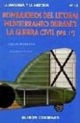 bombardeos del litoral mediterraneo durante la guerra civil (vol. 1)-jose luis infiesta perez-9788487314476 bombardeos del litoral mediterraneo durante la guerra civil (vol. 1)-jose luis infiesta perez-9788487314476