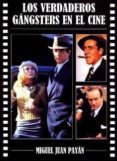 los verdaderos gangsters en el cine-miguel juan payan-9788487754876 los verdaderos gangsters en el cine-miguel juan payan-9788487754876