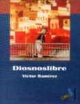 dios nos libre-victor ramirez-9788488671776 dios nos libre-victor ramirez-9788488671776