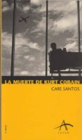 la muerte de kurt cobain (4ª ed.)-care santos-9788488730176 la muerte de kurt cobain (4ª ed.)-care santos-9788488730176