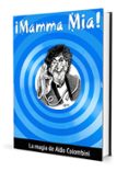 mamma mia: la magia de aldo colombini-aldo colombini-9788489749276 mamma mia: la magia de aldo colombini-aldo colombini-9788489749276