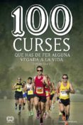 100 curses que has de fer alguna vegada a la vida-sebas guim-9788490343876 100 curses que has de fer alguna vegada a la vida-sebas guim-9788490343876