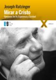 mirar a cristo (ebook)-joseph (benedicto xvi) ratzinger-9788490558676 mirar a cristo (ebook)-joseph (benedicto xvi) ratzinger-9788490558676