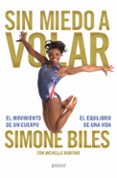 sin miedo a volar-simone biles-9788490615676 sin miedo a volar-simone biles-9788490615676