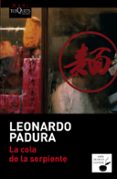 la cola de la serpiente-leonardo padura fuentes-9788490660676 la cola de la serpiente-leonardo padura fuentes-9788490660676