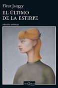 el ultimo de la estirpe-fleur jaeggy-9788490662076 el ultimo de la estirpe-fleur jaeggy-9788490662076
