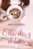 ella, él... y el danés (ebook)-ana alvarez-9788490698976 ella, él... y el danés (ebook)-ana alvarez-9788490698976