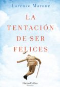 la tentación de ser felices (ebook)-lorenzo marone-9788491390176 la tentación de ser felices (ebook)-lorenzo marone-9788491390176