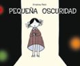 pequeña oscuridad-cristina petit-9788491450276 pequeña oscuridad-cristina petit-9788491450276