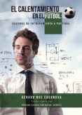 el calentamiento en el futbol: sesiones de entrenamiento y partidos (ebook)-9788491756576 el calentamiento en el futbol: sesiones de entrenamiento y partidos (ebook)-9788491756576