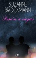 pasión a ciegas (ebook)-suzanne brockmann-9788491886976 pasión a ciegas (ebook)-suzanne brockmann-9788491886976