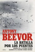 la batalla por los puentes (ebook)-antony beevor-9788491990376 la batalla por los puentes (ebook)-antony beevor-9788491990376