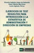 ejercicios de test resueltos para introduccion a la estadistica d e administracion y direccion de empresas-9788492477876 ejercicios de test resueltos para introduccion a la estadistica d e administracion y direccion de empresas-9788492477876