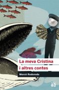 la meva cristina i altres contes-mercè rodoreda-9788492672776 la meva cristina i altres contes-mercè rodoreda-9788492672776