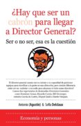 hay que ser un cabron para llegar a director general-antonio agustin-9788492924776 hay que ser un cabron para llegar a director general-antonio agustin-9788492924776