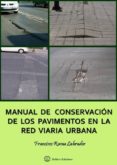manual de conservacion de lospavimentos en la red viaria urbana-9788492970476 manual de conservacion de lospavimentos en la red viaria urbana-9788492970476
