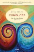 complices: mas alla de las relaciones de dependencia-miriam subirana-9788492981076 complices: mas alla de las relaciones de dependencia-miriam subirana-9788492981076