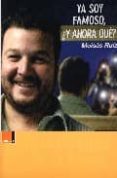 ya soy famoso, ¿y ahora que?-moises ruiz-9788493433376 ya soy famoso, ¿y ahora que?-moises ruiz-9788493433376