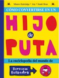 como convertirse en un hijo de puta (5ª ed)-mauro entrialgo-9788493508876 como convertirse en un hijo de puta (5ª ed)-mauro entrialgo-9788493508876