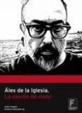la pasion por rodar-alex de la iglesia-9788493655976 la pasion por rodar-alex de la iglesia-9788493655976