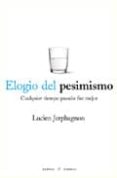 elogio del pesimismo-lucien jerphagnon-9788493713676 elogio del pesimismo-lucien jerphagnon-9788493713676