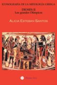 iconografia de la mitologia griega. dioses ii: los grandes olimpi cos-alicia esteban santos-9788493819576 iconografia de la mitologia griega. dioses ii: los grandes olimpi cos-alicia esteban santos-9788493819576