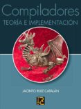 compiladores. teoría e implementación (ebook)-jacinto ruiz catalan-9788494059476 compiladores. teoría e implementación (ebook)-jacinto ruiz catalan-9788494059476
