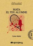 mata al teu alumne-carles mallol-9788494259876 mata al teu alumne-carles mallol-9788494259876