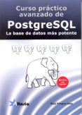 curso practico avanzado de postgresql: la base de datos mas potente-borja obergozo arana-9788494300776 curso practico avanzado de postgresql: la base de datos mas potente-borja obergozo arana-9788494300776