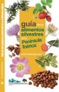 guia de los alimentos silvestres de la peninsula iberica (guadarramistas)-rocio marugan ruiz-9788494639876 guia de los alimentos silvestres de la peninsula iberica (guadarramistas)-rocio marugan ruiz-9788494639876