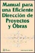 manual para una eficiente direccion de proyectos y obras-francisco javier gonzalez-9788495428776 manual para una eficiente direccion de proyectos y obras-francisco javier gonzalez-9788495428776