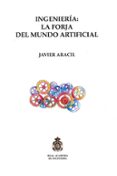 ingenieria: la forja del mundo artificial-javier aracil-9788495662576 ingenieria: la forja del mundo artificial-javier aracil-9788495662576
