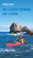 rutes per la costa brava en caiac-sergi lara-9788495946676 rutes per la costa brava en caiac-sergi lara-9788495946676
