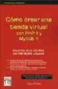 como crear una tienda virtual con php 5 y mysql 5: desarrollo de un sitio web con php, mysql y apache-edgar d andrea-9788496097476 como crear una tienda virtual con php 5 y mysql 5: desarrollo de un sitio web con php, mysql y apache-edgar d andrea-9788496097476